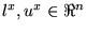 $ l^x, u^x \in \Re^n$