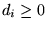 $ d_i \ge 0$