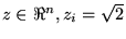 $ z \in \Re^n, z_i = \sqrt{2}$